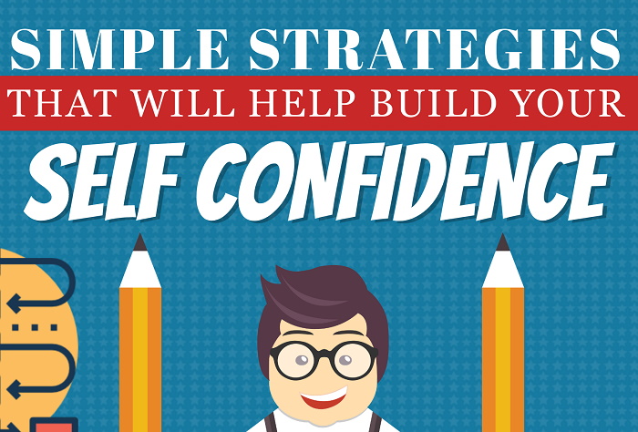 Simple Strategies That Will Help Build Your Self Confidence